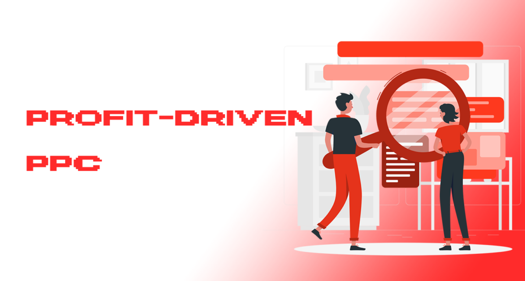 Profit-driven PPC